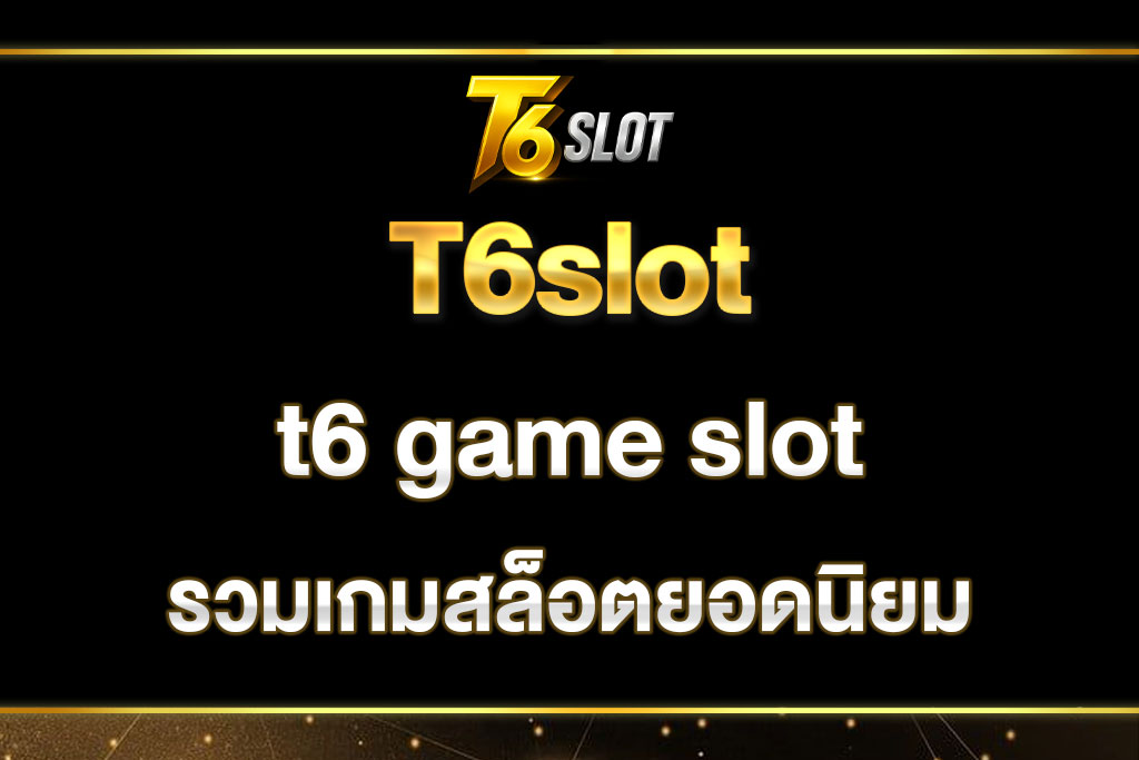 t6-game-slot